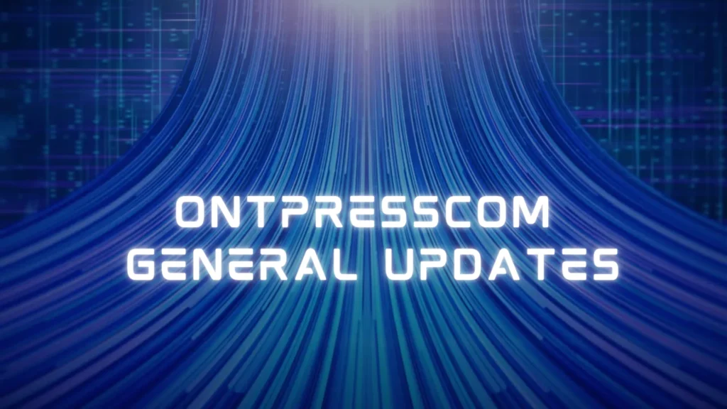 ontpresscom general updates