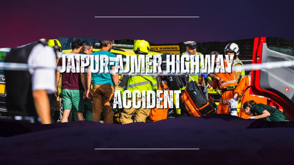 jaipur ajmer highway accident