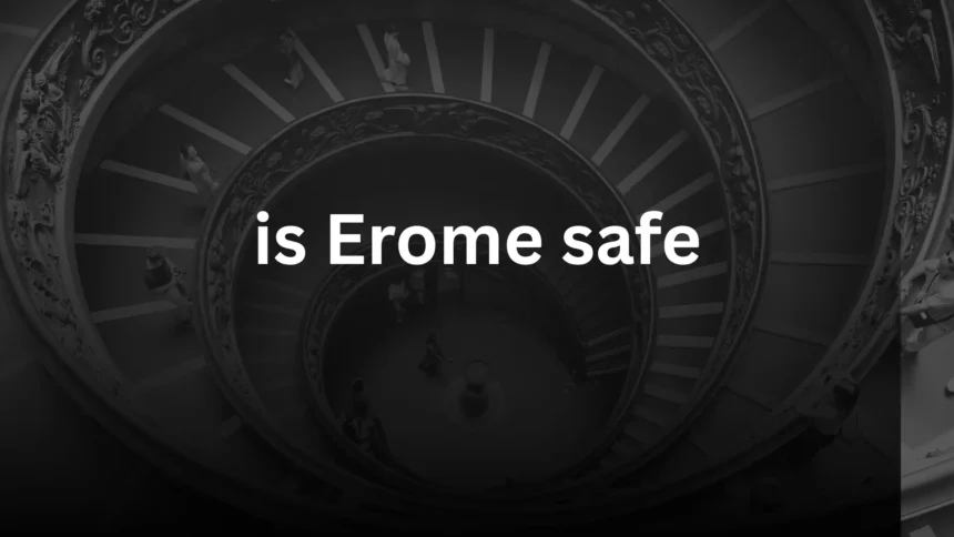 is erome safe