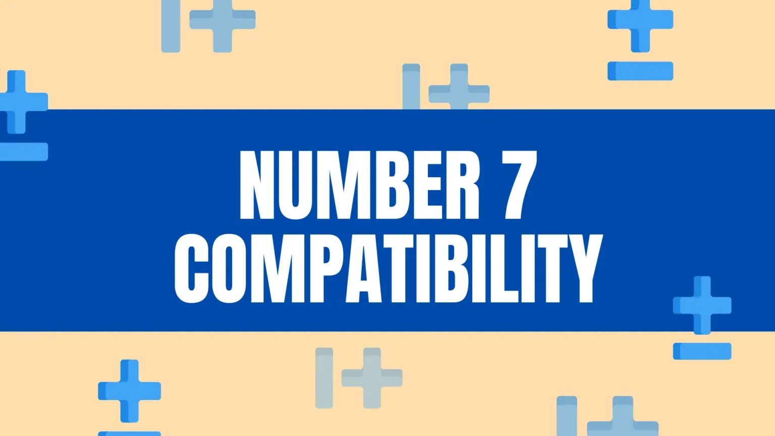 number 7 compatibility