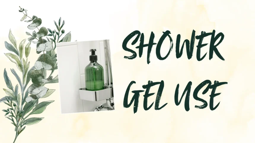 shower gel use