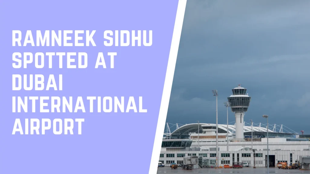 ramneek sidhu spotted at dubai international airport