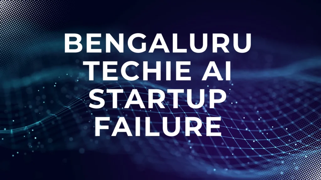 bengaluru techie ai startup failure