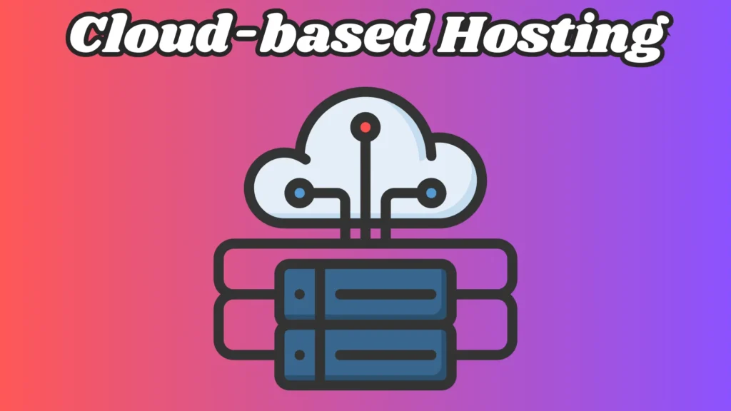 Cloud-based Hosting