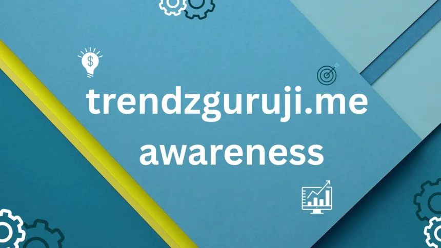 trendzguruji.me awareness