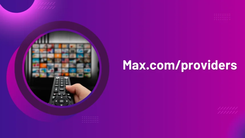 Max.com/providers