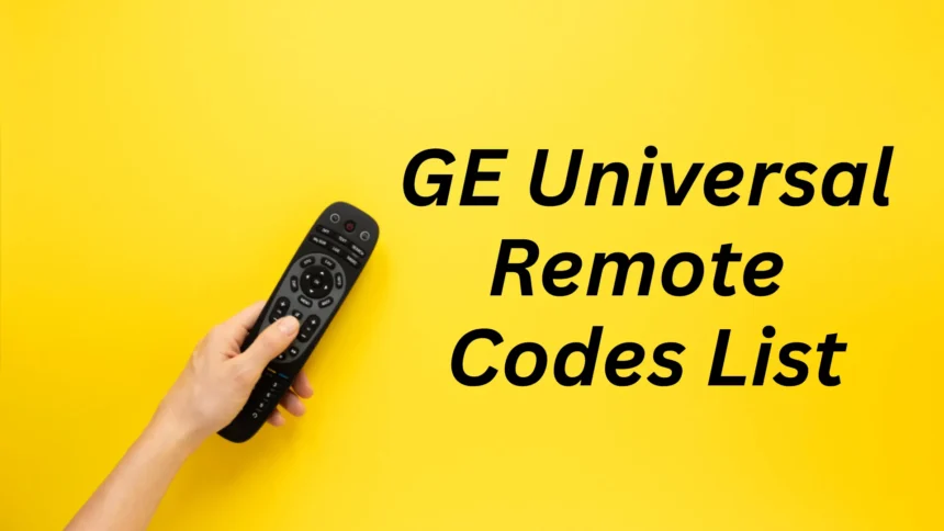 GE Universal Remote Codes List