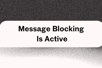 Message Blocking Is Active