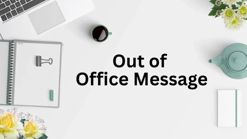 Out of Office Message